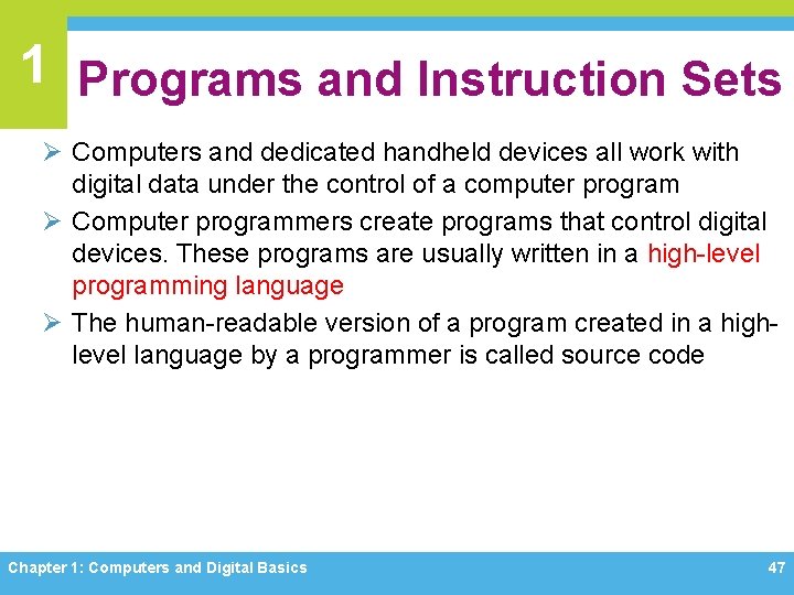 1 Programs and Instruction Sets Ø Computers and dedicated handheld devices all work with