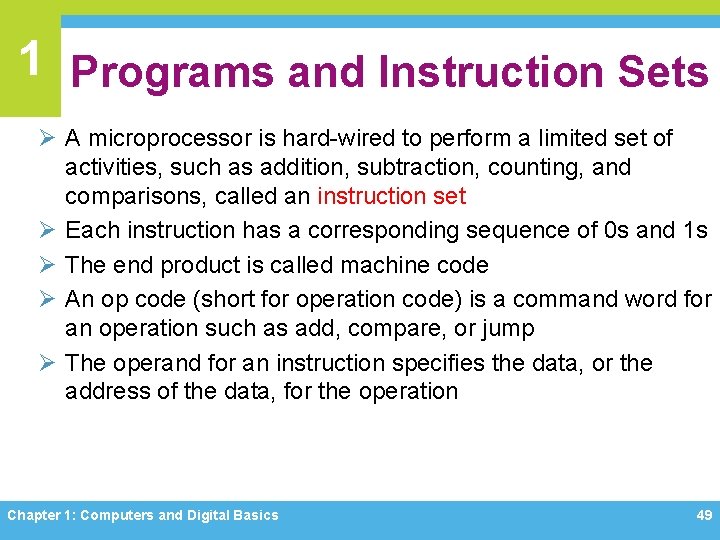 1 Programs and Instruction Sets Ø A microprocessor is hard-wired to perform a limited