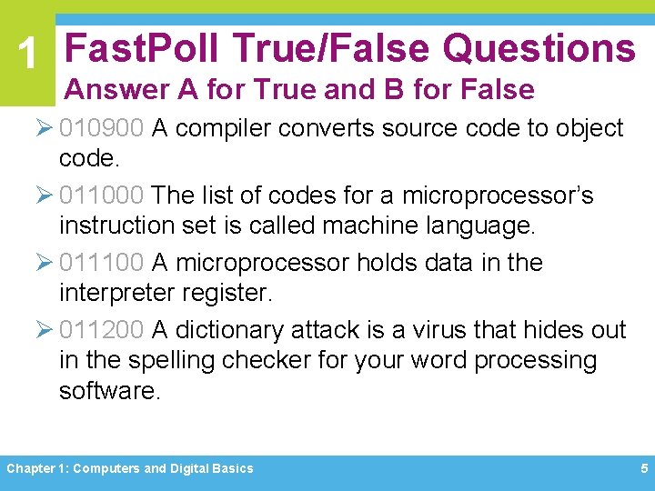 1 Fast. Poll True/False Questions Answer A for True and B for False Ø