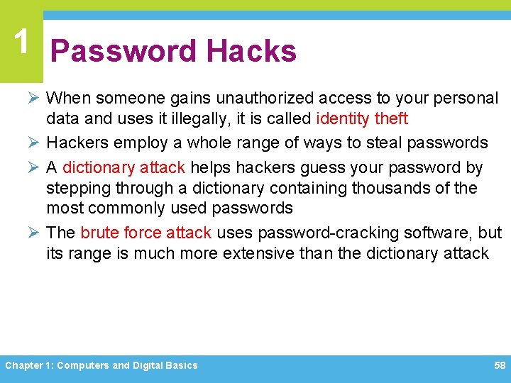 1 Password Hacks Ø When someone gains unauthorized access to your personal data and