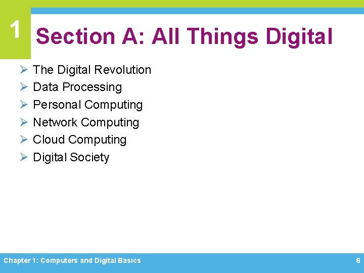 1 Section A: All Things Digital Ø Ø Ø The Digital Revolution Data Processing