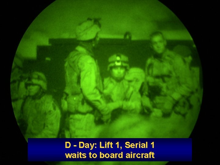 D - Day: Lift 1, Serial 1 waits to board aircraft 
