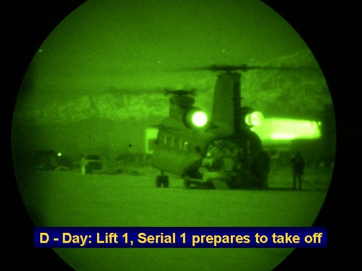 D - Day: Lift 1, Serial 1 prepares to take off 