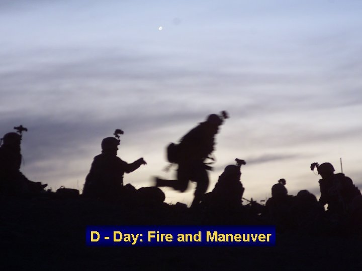D - Day: Fire and Maneuver 
