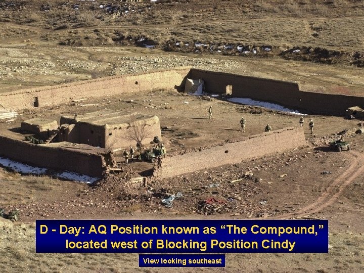 D - Day: AQ Position known as “The Compound, ” located west of Blocking