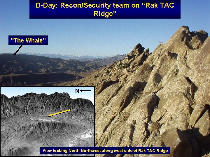 D-Day: Recon/Security team on “Rak TAC Ridge” “The Whale” N View looking North-Northwest along