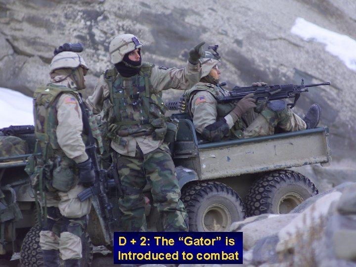 D + 2: The “Gator” is Introduced to combat 