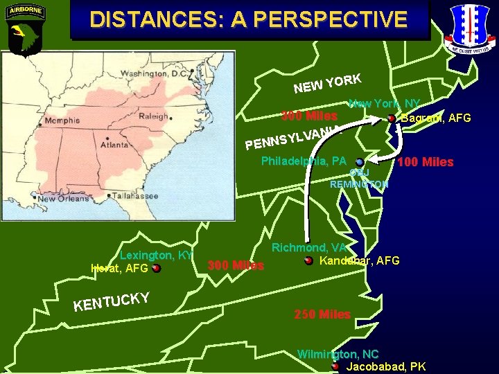 DISTANCES: A PERSPECTIVE ORK NEW Y New York, NY 300 Miles Bagram, AFG P