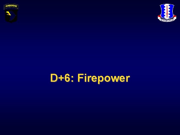 D+6: Firepower 