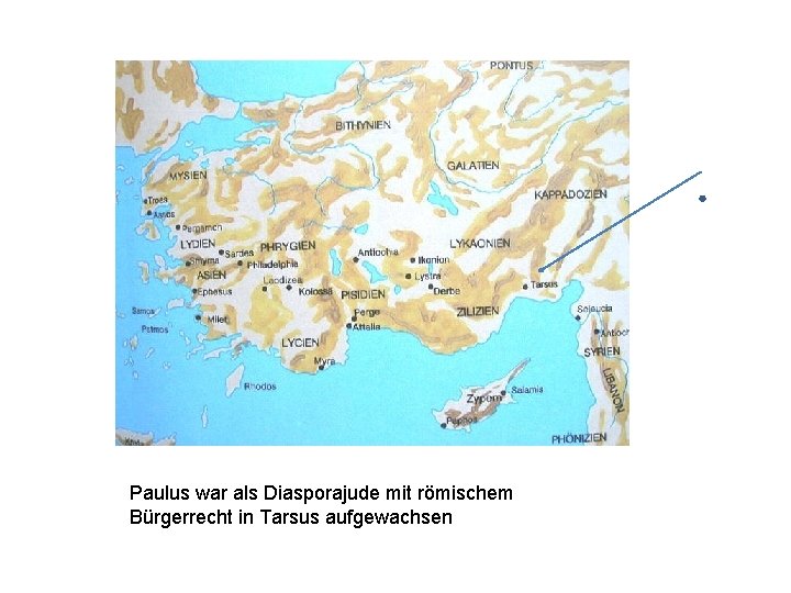 Paulus war als Diasporajude mit römischem Bürgerrecht in Tarsus aufgewachsen 