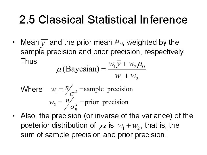 2. 5 Classical Statistical Inference • Mean and the prior mean , weighted by