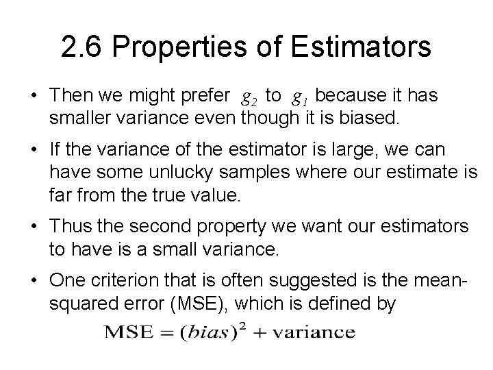 2. 6 Properties of Estimators • Then we might prefer g 2 to g
