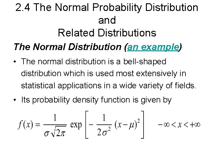 2. 4 The Normal Probability Distribution and Related Distributions The Normal Distribution (an example)
