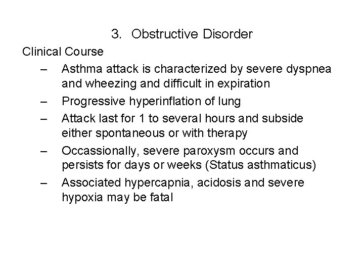 3. Obstructive Disorder Clinical Course – Asthma attack is characterized by severe dyspnea and