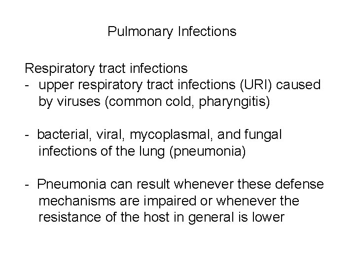 Pulmonary Infections Respiratory tract infections - upper respiratory tract infections (URI) caused by viruses