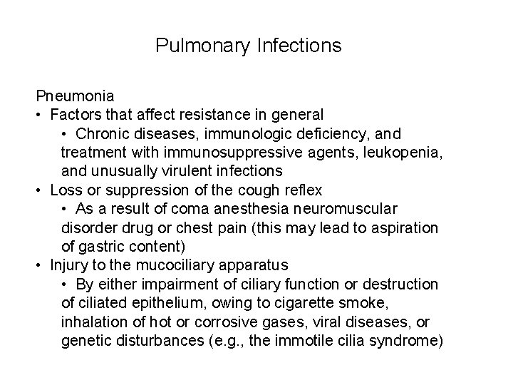 Pulmonary Infections Pneumonia • Factors that affect resistance in general • Chronic diseases, immunologic