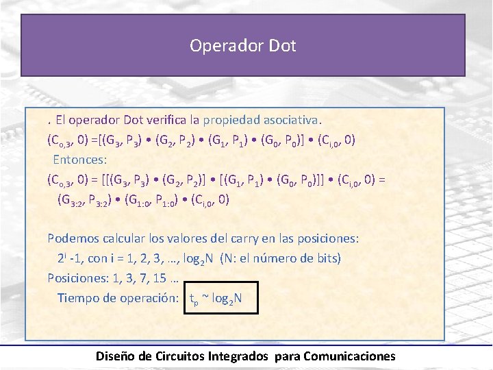 Operador Dot . El operador Dot verifica la propiedad asociativa. (Co, 3, 0) =[(G