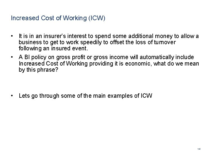 Increased Cost of Working (ICW) • It is in an insurer’s interest to spend