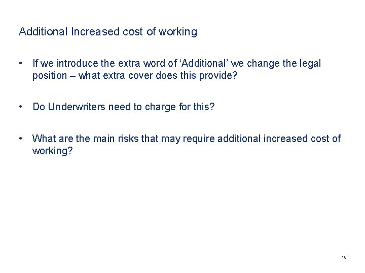 Additional Increased cost of working • If we introduce the extra word of ‘Additional’