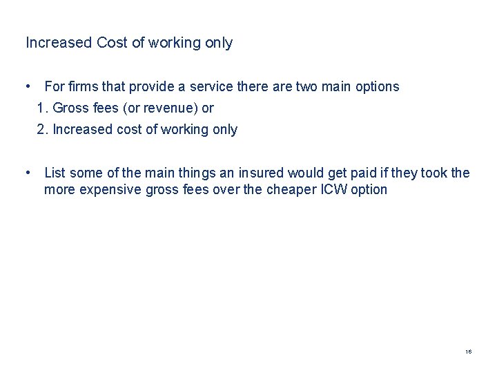 Increased Cost of working only • For firms that provide a service there are