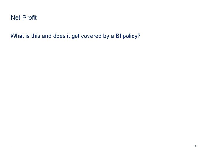 Net Profit What is this and does it get covered by a BI policy?