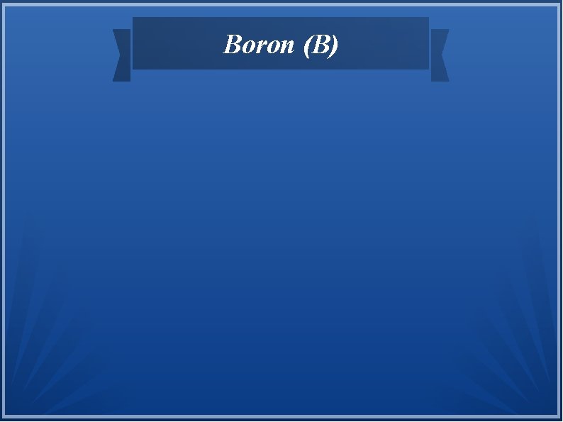 Boron (B) 