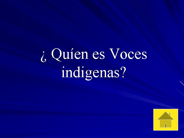 ¿ Quíen es Voces indigenas? 