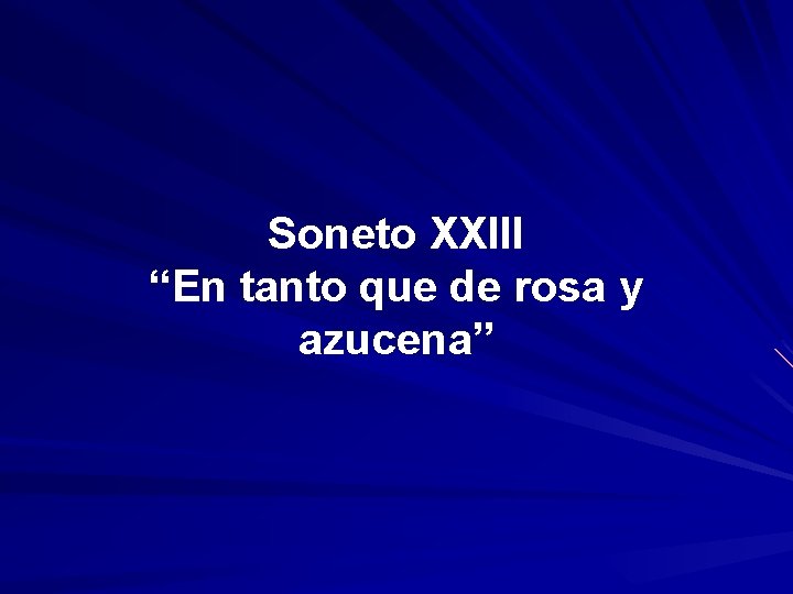 Soneto XXIII “En tanto que de rosa y azucena” 
