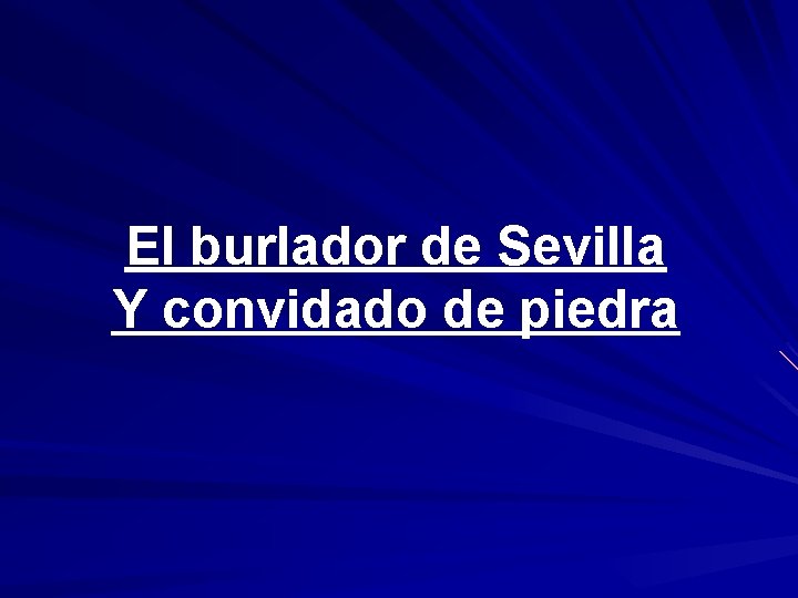 El burlador de Sevilla Y convidado de piedra 