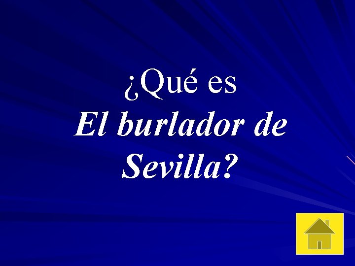 ¿Qué es El burlador de Sevilla? 