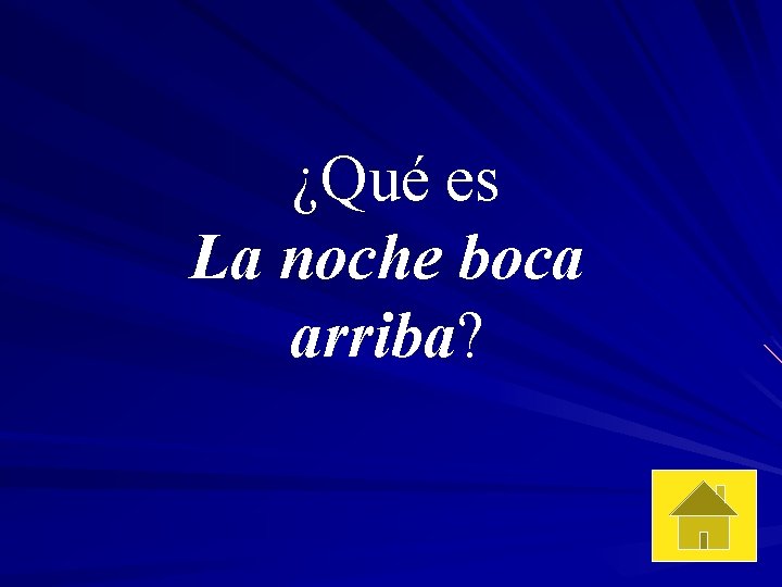 ¿Qué es La noche boca arriba? 