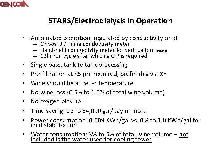 STARS/Electrodialysis in Operation • Automated operation, regulated by conductivity or p. H – Onboard