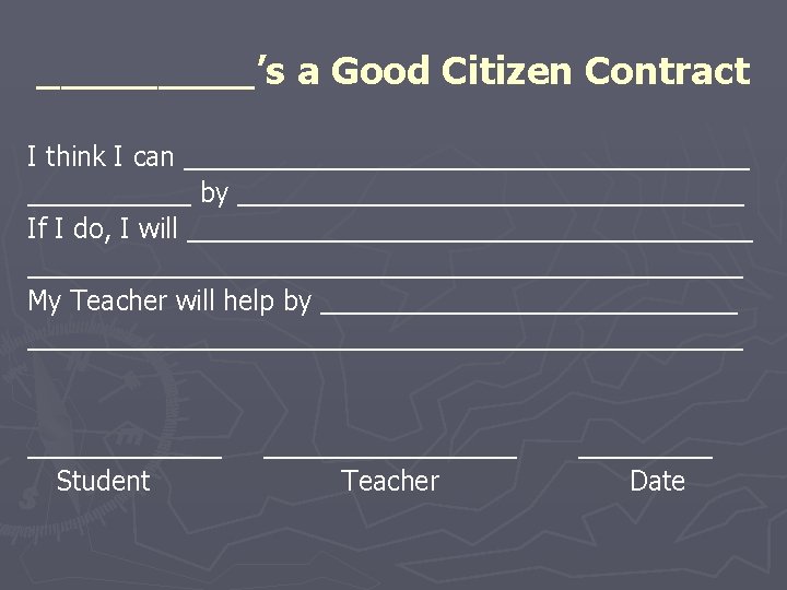 _____’s a Good Citizen Contract I think I can ___________________ by _________________ If I