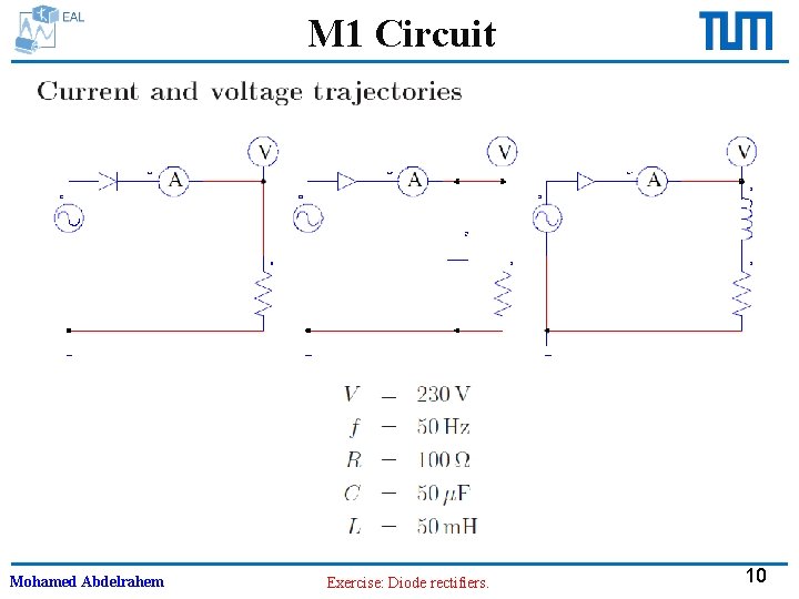 M 1 Circuit Mohamed Abdelrahem Exercise: Diode rectifiers. 10 