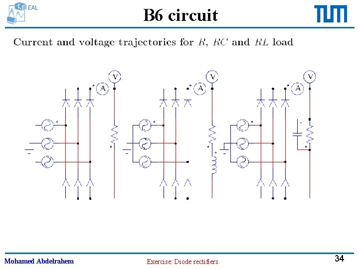 B 6 circuit Mohamed Abdelrahem Exercise: Diode rectifiers. 34 