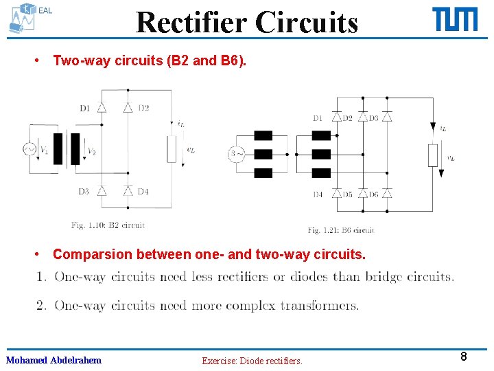 Rectifier Circuits • Two-way circuits (B 2 and B 6). • Comparsion between one-