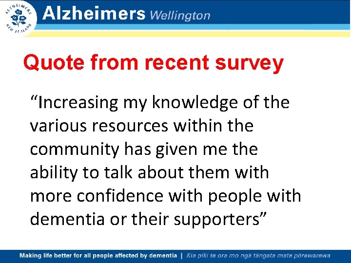 Quote from recent survey “Increasing my knowledge of the various resources within the community
