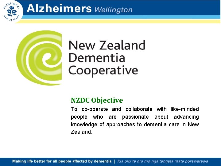 NZDC Objective To co-operate and collaborate with like-minded people who are passionate about advancing