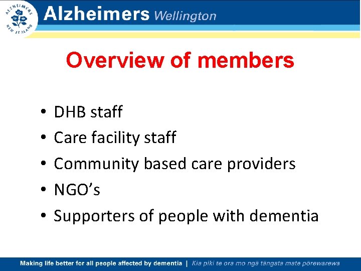 Overview of members • • • DHB staff Care facility staff Community based care