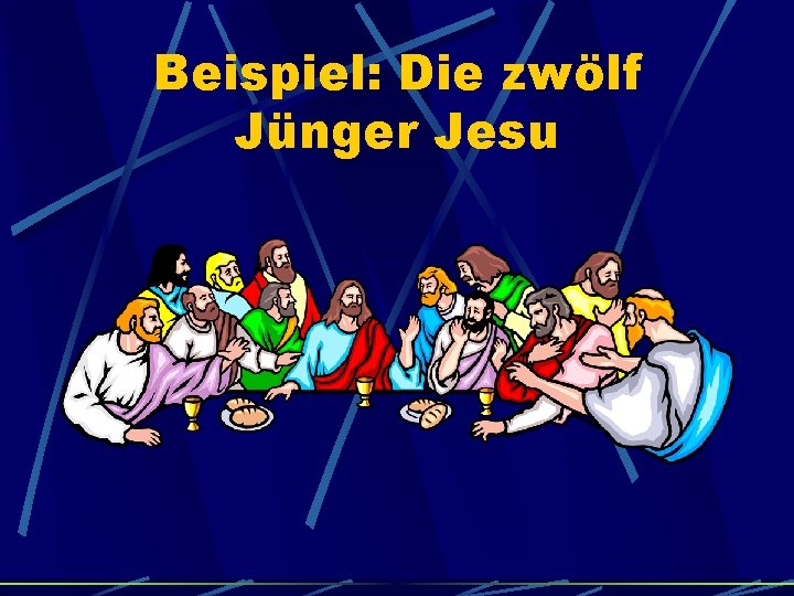 Beispiel: Die zwölf Jünger Jesu 