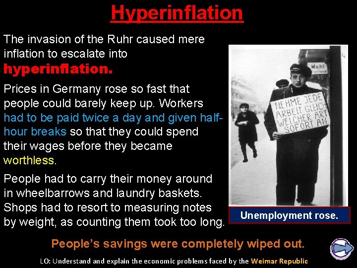 Hyperinflation The invasion of the Ruhr caused mere inflation to escalate into hyperinflation. Prices