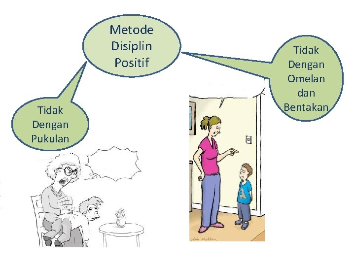 Metode Disiplin Positif Tidak Dengan Pukulan Tidak Dengan Omelan dan Bentakan 