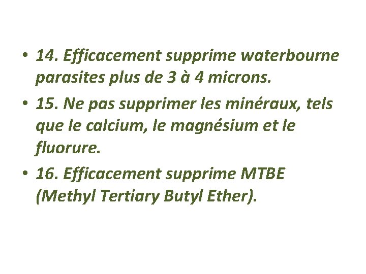  • 14. Efficacement supprime waterbourne parasites plus de 3 à 4 microns. •