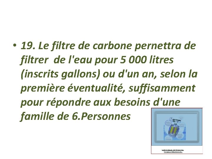  • 19. Le filtre de carbone pernettra de filtrer de l'eau pour 5