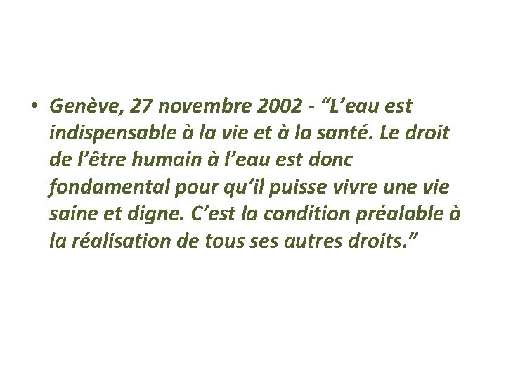  • Genève, 27 novembre 2002 - “L’eau est indispensable à la vie et