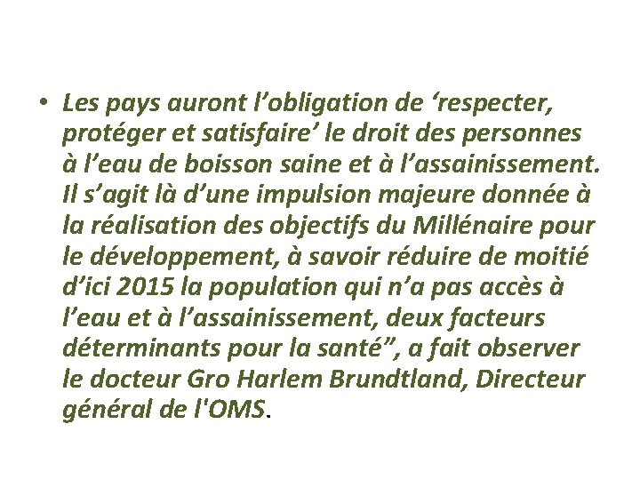  • Les pays auront l’obligation de ‘respecter, protéger et satisfaire’ le droit des