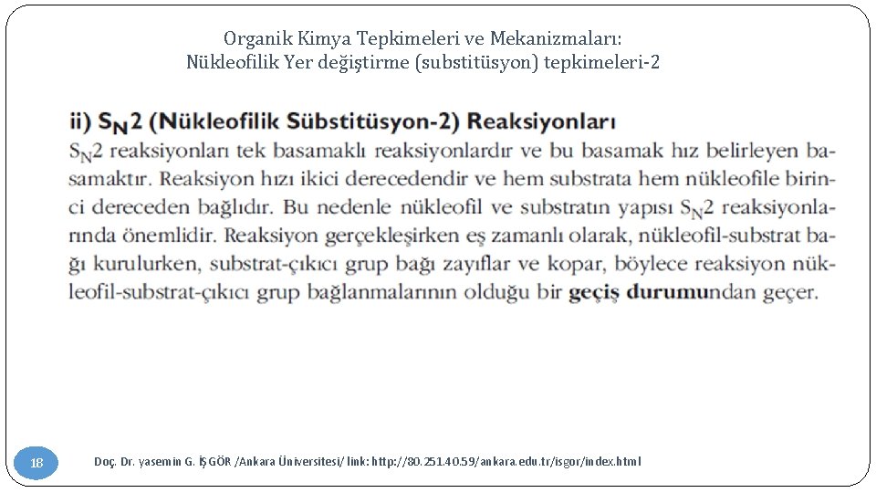 Organik Kimya Tepkimeleri ve Mekanizmaları: Nükleofilik Yer değiştirme (substitüsyon) tepkimeleri-2 18 Doç. Dr. yasemin