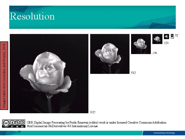 Images taken from Gonzalez and Woods, 2016 Resolution OER Digital Image Processing by Ferda