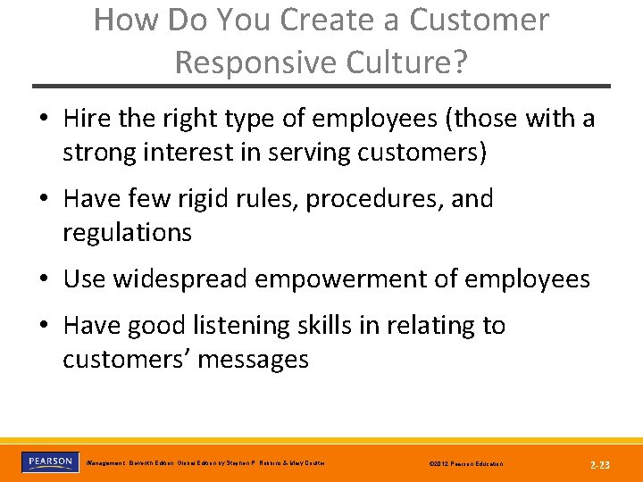 How Do You Create a Customer Responsive Culture? • Hire the right type of