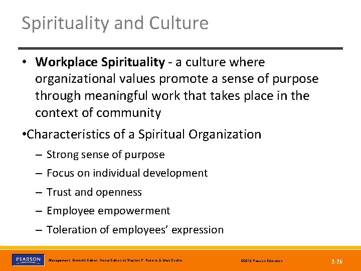 Spirituality and Culture • Workplace Spirituality - a culture where organizational values promote a